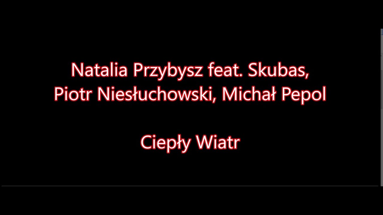 Natalia Przybysz feat. Skubas - Ciepły Wiatr [Tekst]
