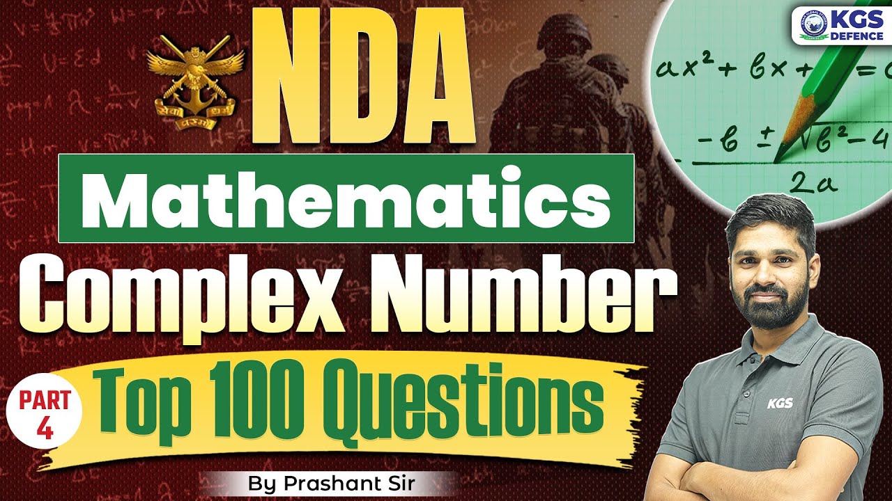 NDA Mathematics 2025 | NDA Complex Number | NDA Top 100 Questions | Maths by Prashant Sir | KGS