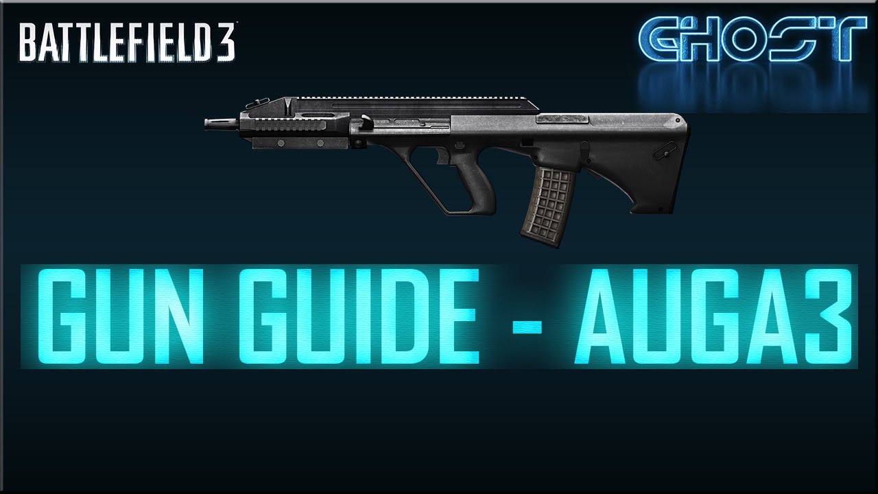 Gun Guide - AUG A3 (Battlefield 3 Gameplay/Commentary/Tips)