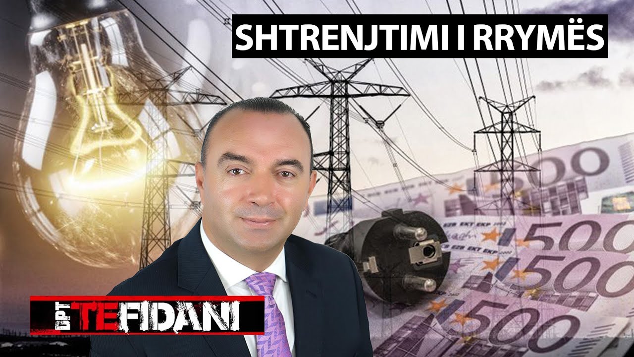 DPT TE FIDANI–Shtrenjtimi i rrymës dhe rreziku për krizë të thellë ekonomike–I ftuar: Lulzim Rafuna