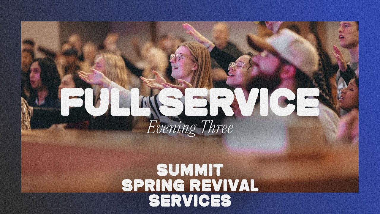 Summit Spring Revival Services | Friday Evening