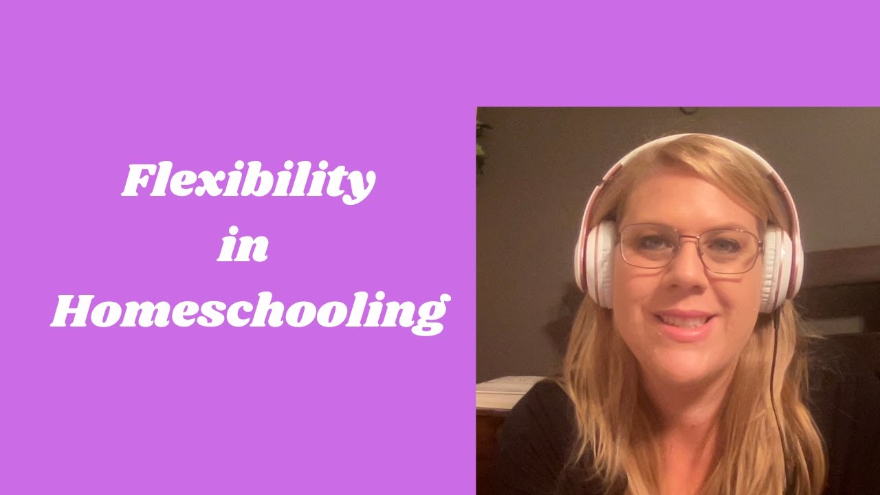 Flexibility in Homeschooling