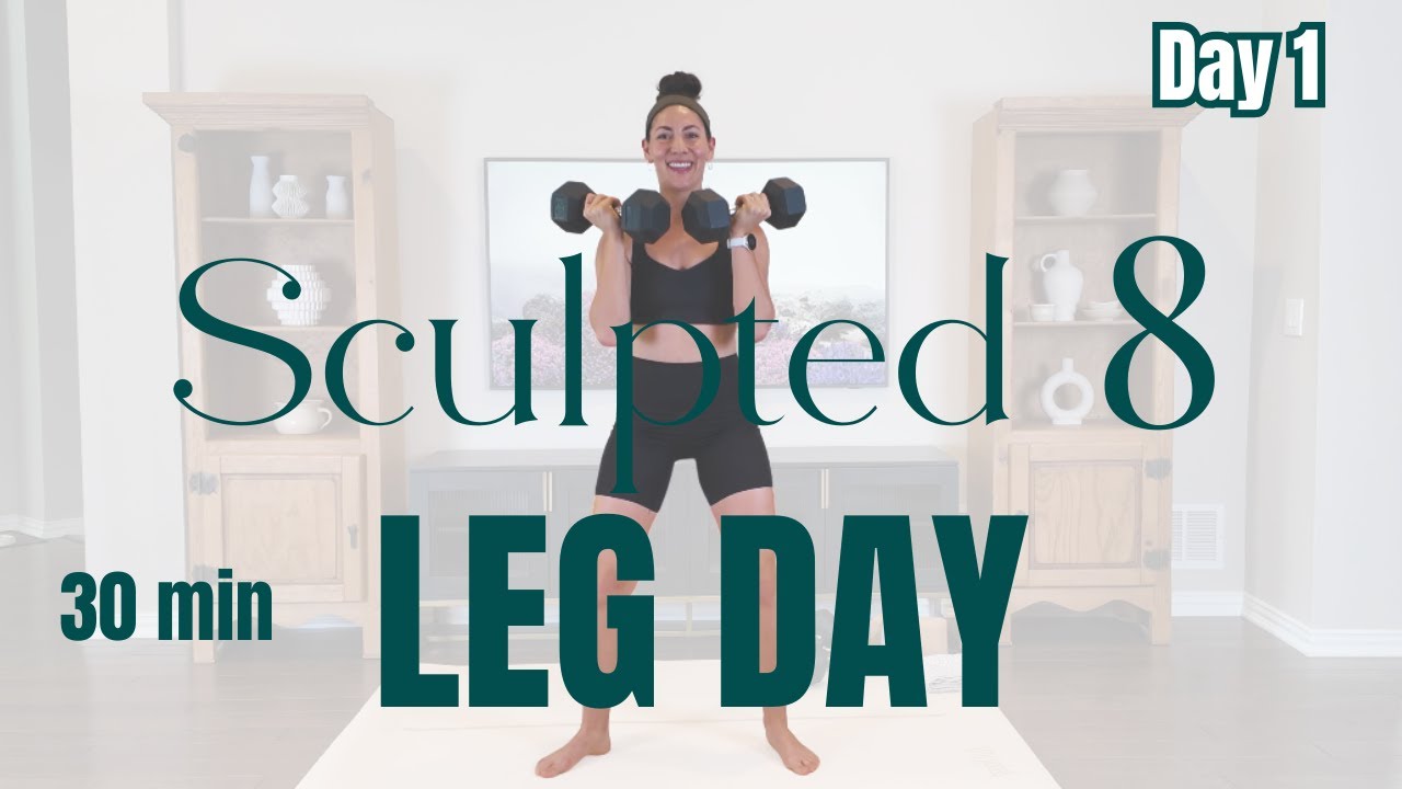 Day 1 Sculpted 8 | 30 Min Leg Workout (Squat Focus) | 8 Week Strength Training Program for Women