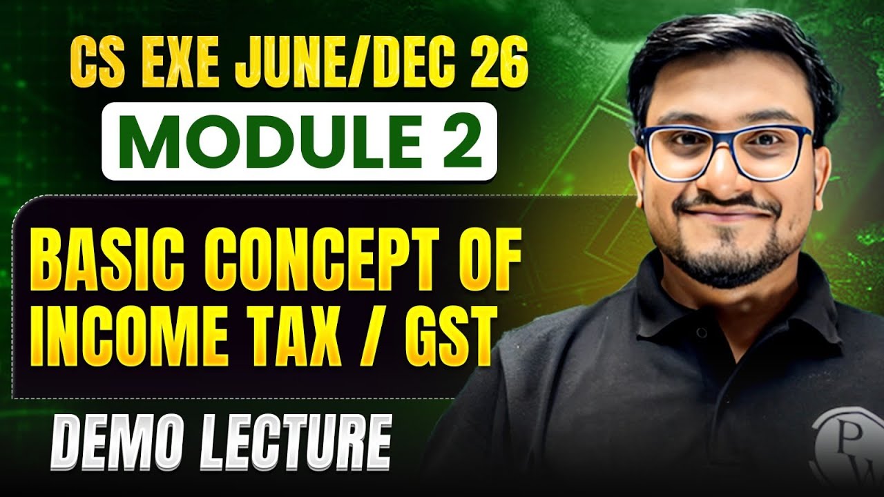 Inroduction to Income Tax & GST  | CS Executive June / Dec 2026 | Demo Lecture | Module 2