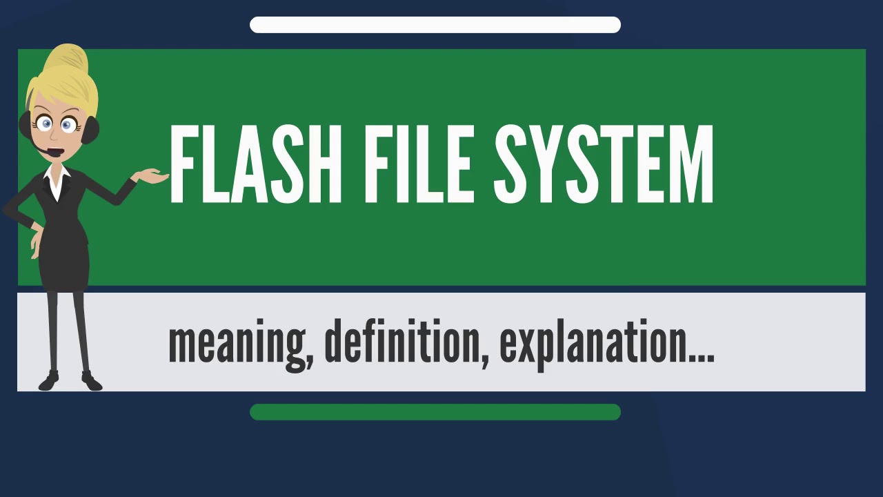 What is FLASH FILE SYSTEM?