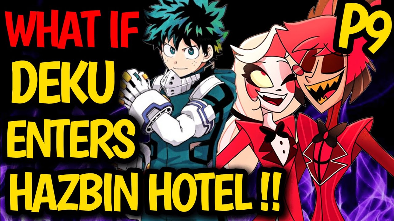 What if DEKU enters HAZBIN HOTEL !? Alastor Charlie & Deku New Friends !? Deku Dark Secrets !?#anime