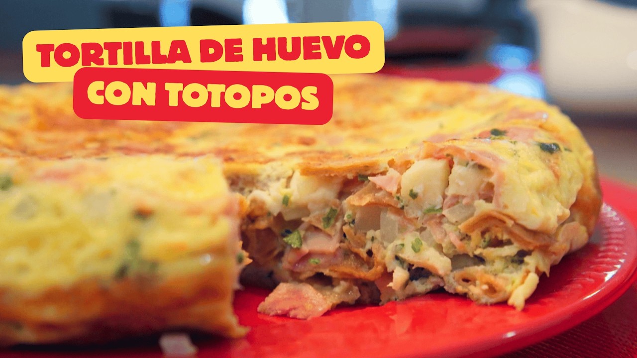 TORTILLA DE HUEVO CON TOTOPOS - DESAYUNO RICO Y FÁCIL (RECETA COMPLETA)