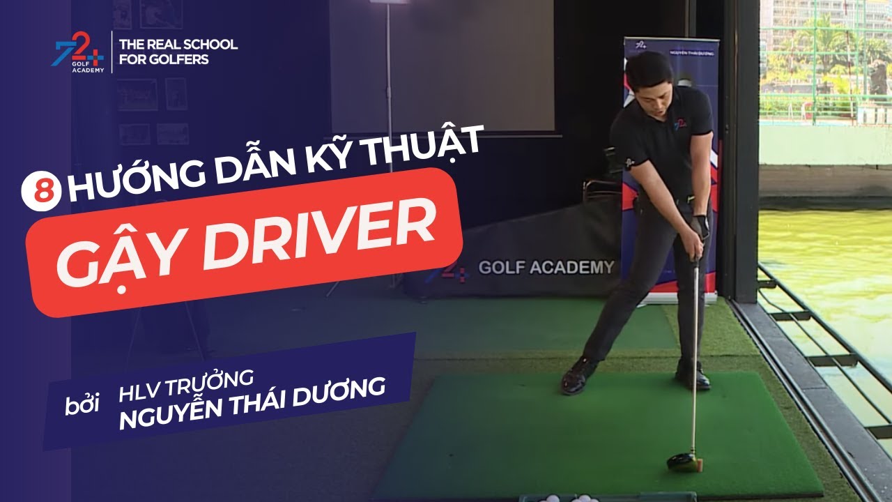 Hướng Dẫn Swing Bằng Gậy Driver cùng HLV Trưởng Nguyễn Thái Dương | 72+ Golf Academy