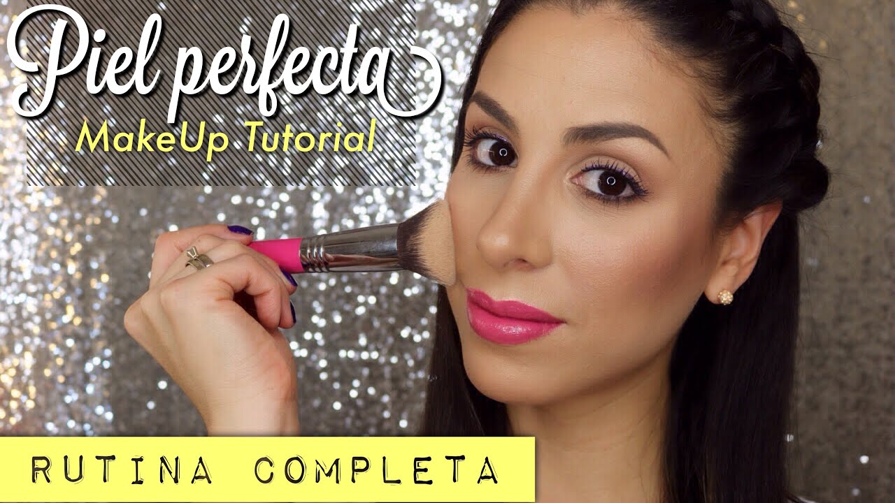 PIEL PERFECTA ✽ RUTINA COMPLETA!! ✽ Makeup Tutorial