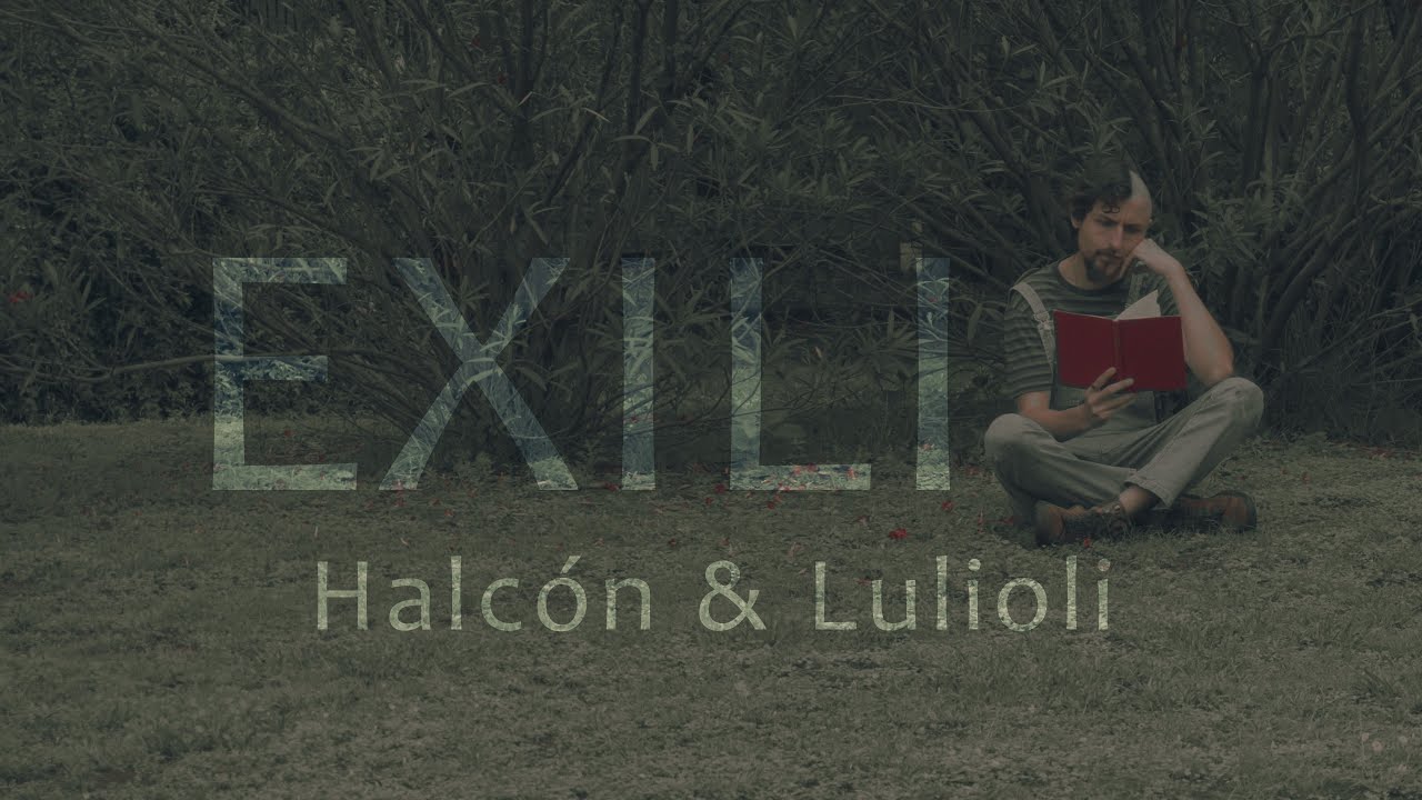 HALCÓN & Lulioli • Exilio (Video Oficial)