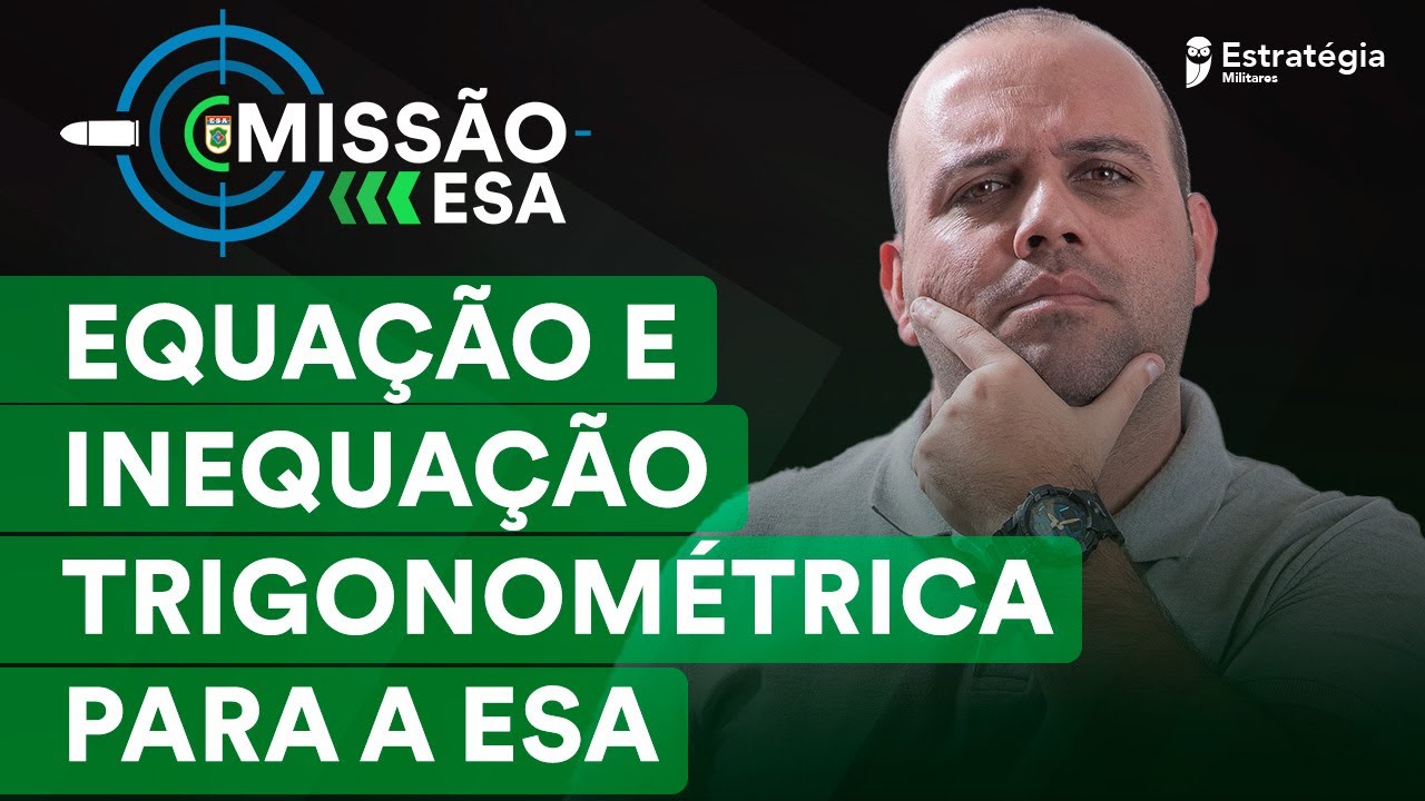 Missão Gabarito ESA: Equação e Inequação Trigonométrica para a ESA - Tarefa 7
