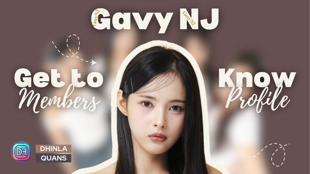 Gavy NJ (가비엔제이) MEMBERS PROFILE & FACTS [GET TO KNOW K-POP GIRL GROUP]