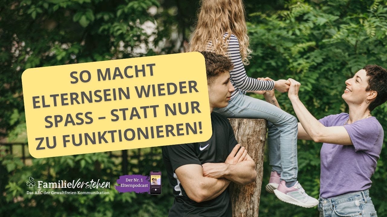Elternsein mit Leichtigkeit: Raus aus dem Funktionieren und  zurück zu Spiel & Spaß mit deinem Kind