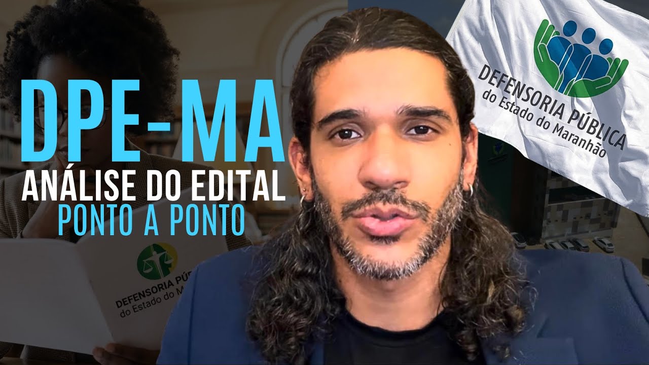 Concurso DPE-MA Defensor: SAIU O EDITAL! Tudo o que você precisa saber!