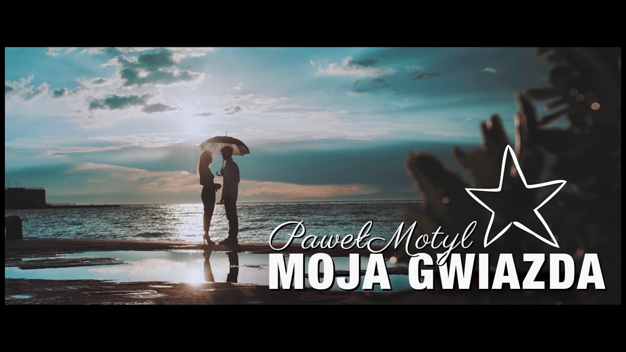 Paweł Motyl - Moja Gwiazda (Official Video) ❤️