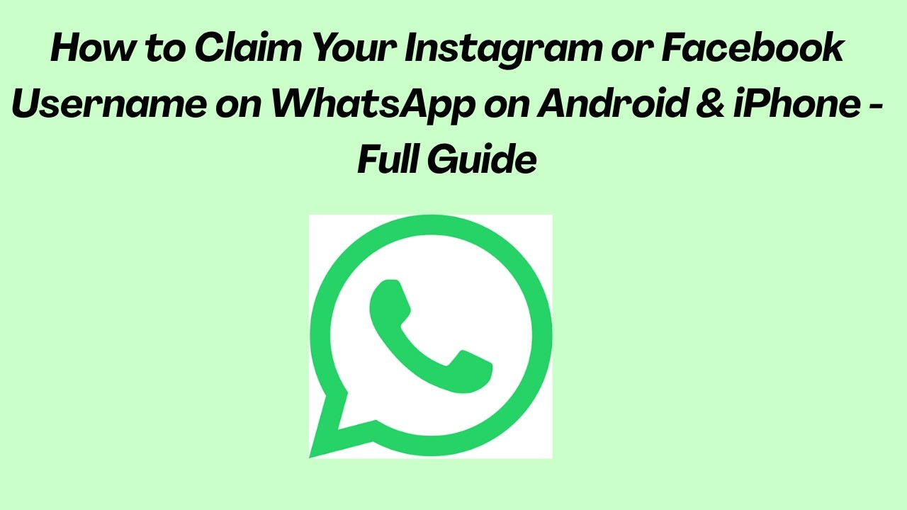 How to Claim Your Instagram or Facebook Username on WhatsApp on Android & iPhone - Full Guide