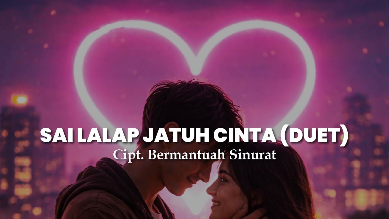 SAI LALAP JATUH CINTA (DUET) - CIPT. BERMANTUAH SINURAT | LAGU ROMANTIS ETNIS SIMALUNGUN TERBARU
