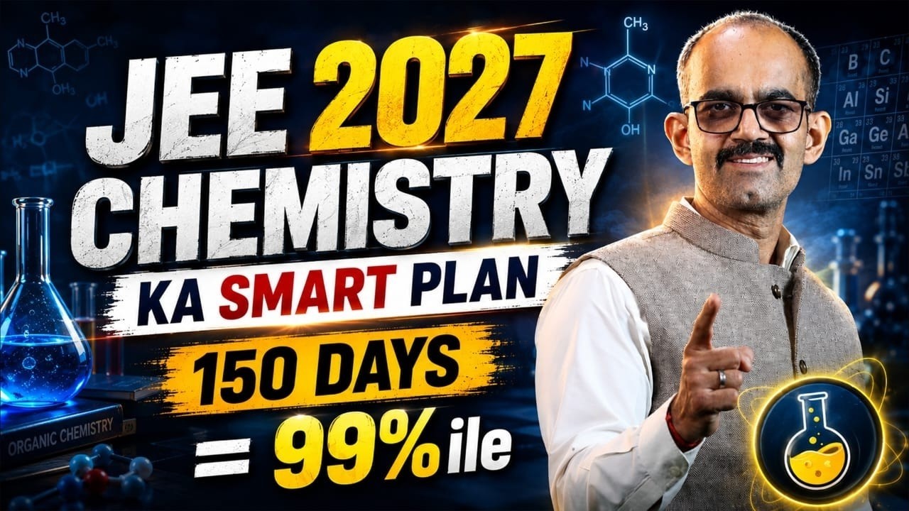 Chemistry Strategy for JEE 2027 | How to Get 99 Percentile in 150 Days 🔥| Ankit Sharma Sir