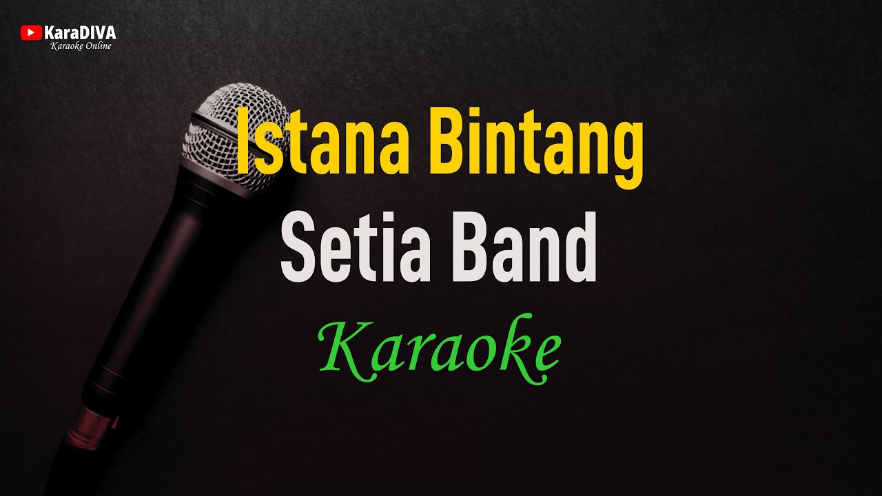 Setia Band - Istana Bintang (Karaoke)