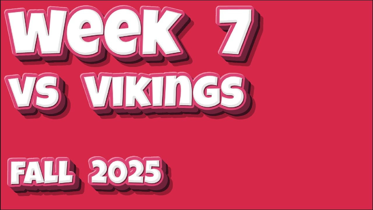Week 7, Fall 2025, vs Vikings