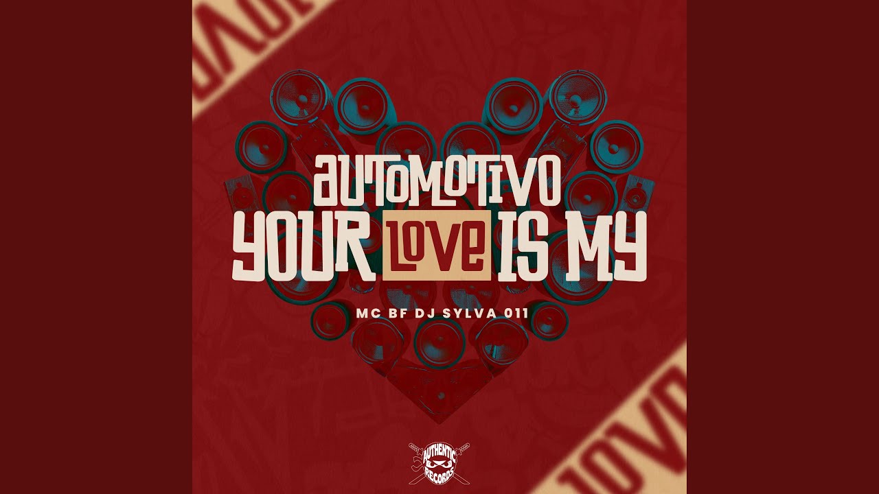 Automotivo Your Love Is My
