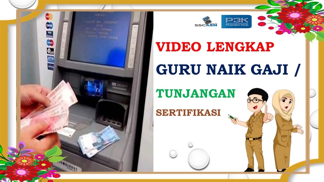 VIDEO LENGKAP GURU NAIK GAJI ATAU TUNJANGAN SERTIFIKASI TAHUN 2025