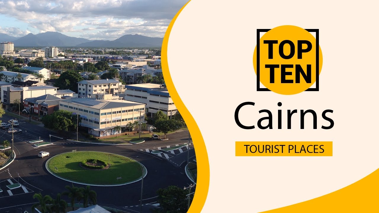 Top 10 Best Tourist Places to Visit in Cairns, Queensland | Australia - English