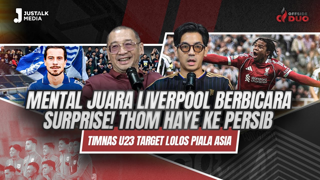 OFFSIDE DUO #272 : MENTAL JUARA LIVERPOOL BERBICARA, SURPRISE! THOM HAYE KE PERSIB, TARGET TIMNAS