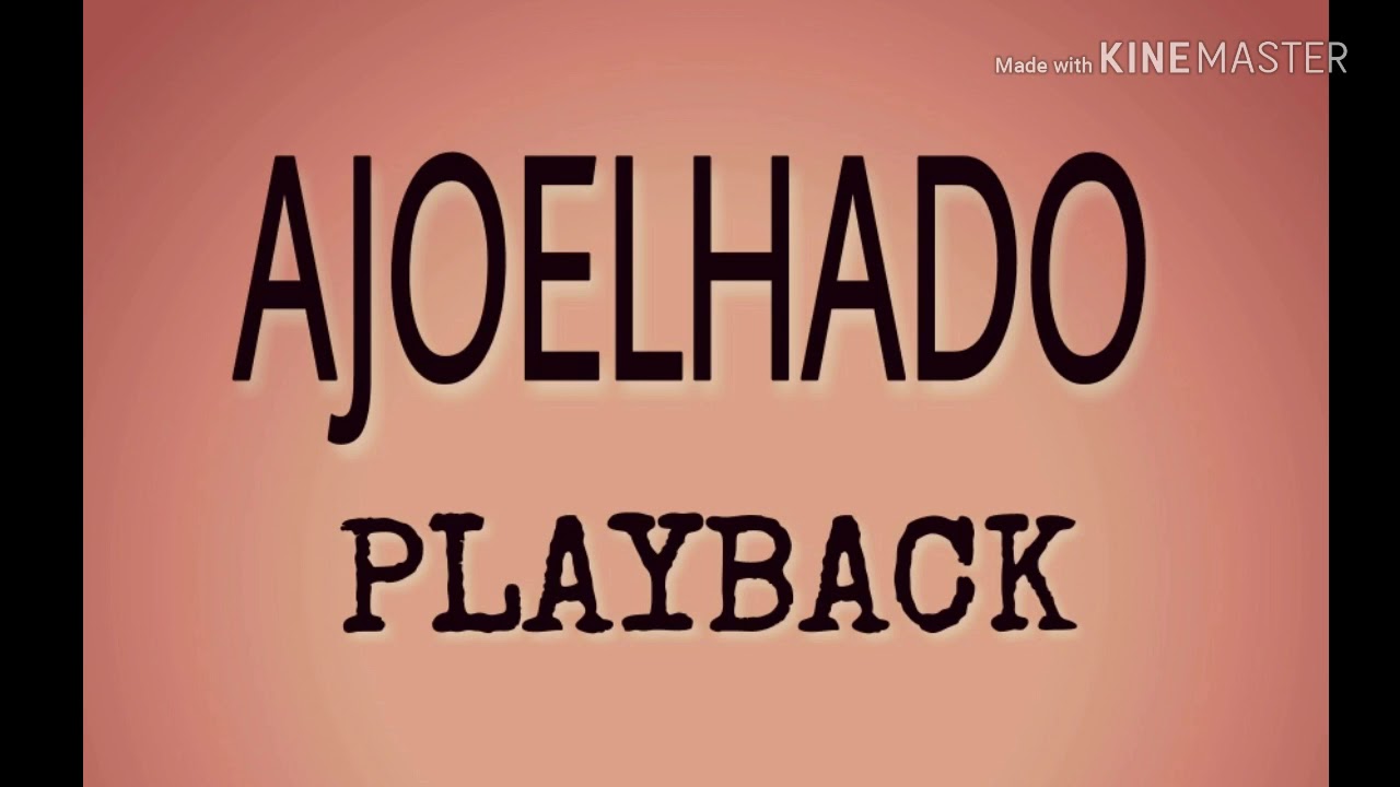 Playback Ajoelhado ( Genaiene)