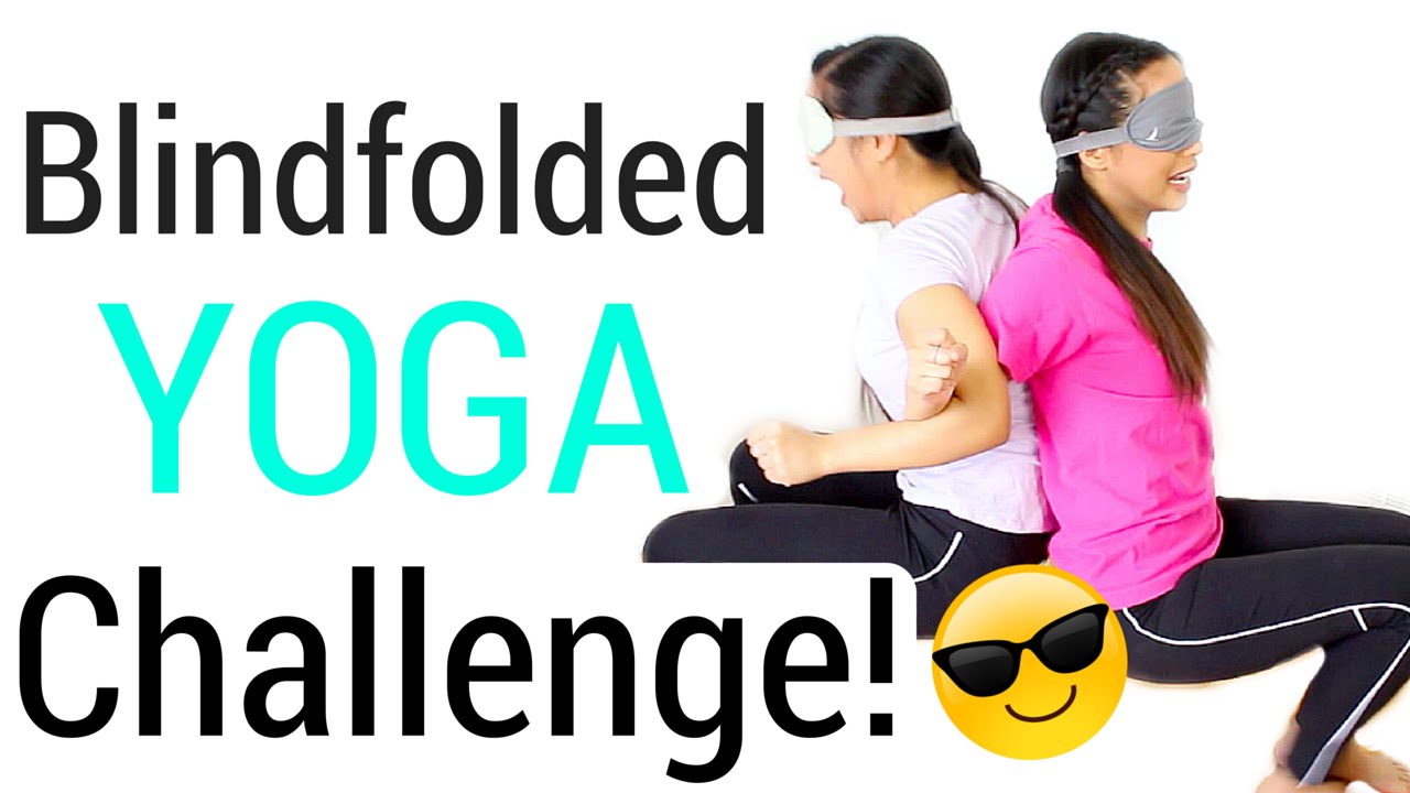 Blindfolded Yoga Challenge! | Samantha & Madeleine