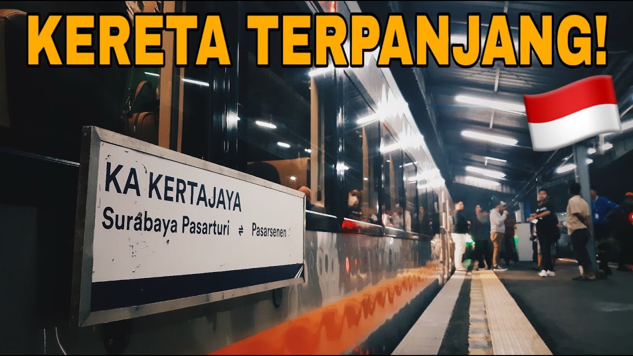 KERETA EKONOMI TERPANJANG DI INDONESIA | KA KERTAJAYA Surabaya - Jakarta