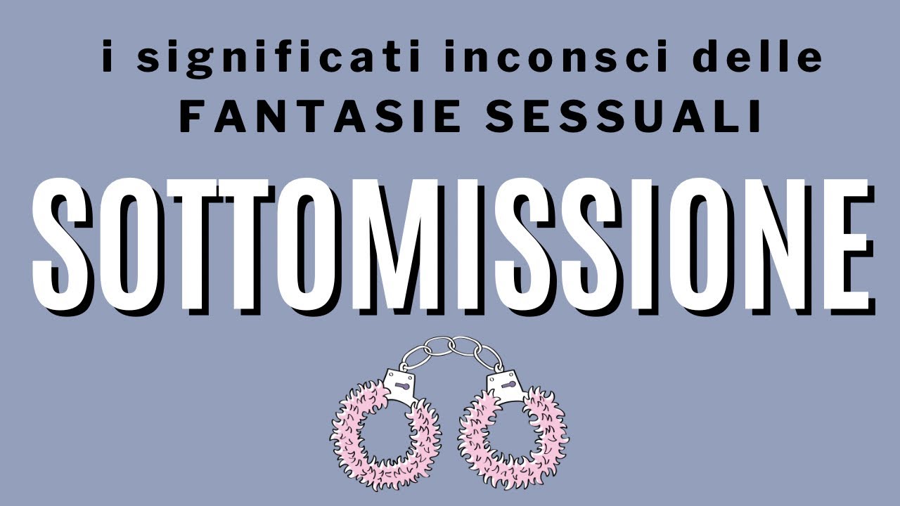 Sottomissione: il significato inconscio delle fantasie sessuali