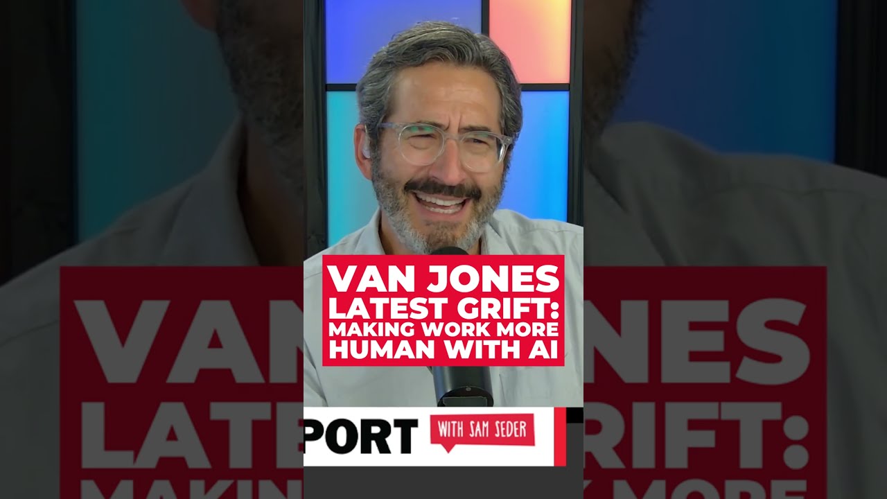 Van Jones GRIFT: Make work HUMAN with AI?
