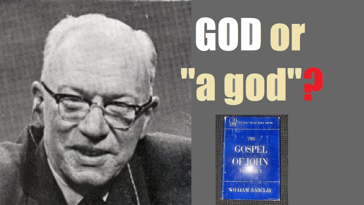 JOHN 1:1 -- Why does ORG misrepresent William Barclay? Did HE believe the LOGOS was a created angel?