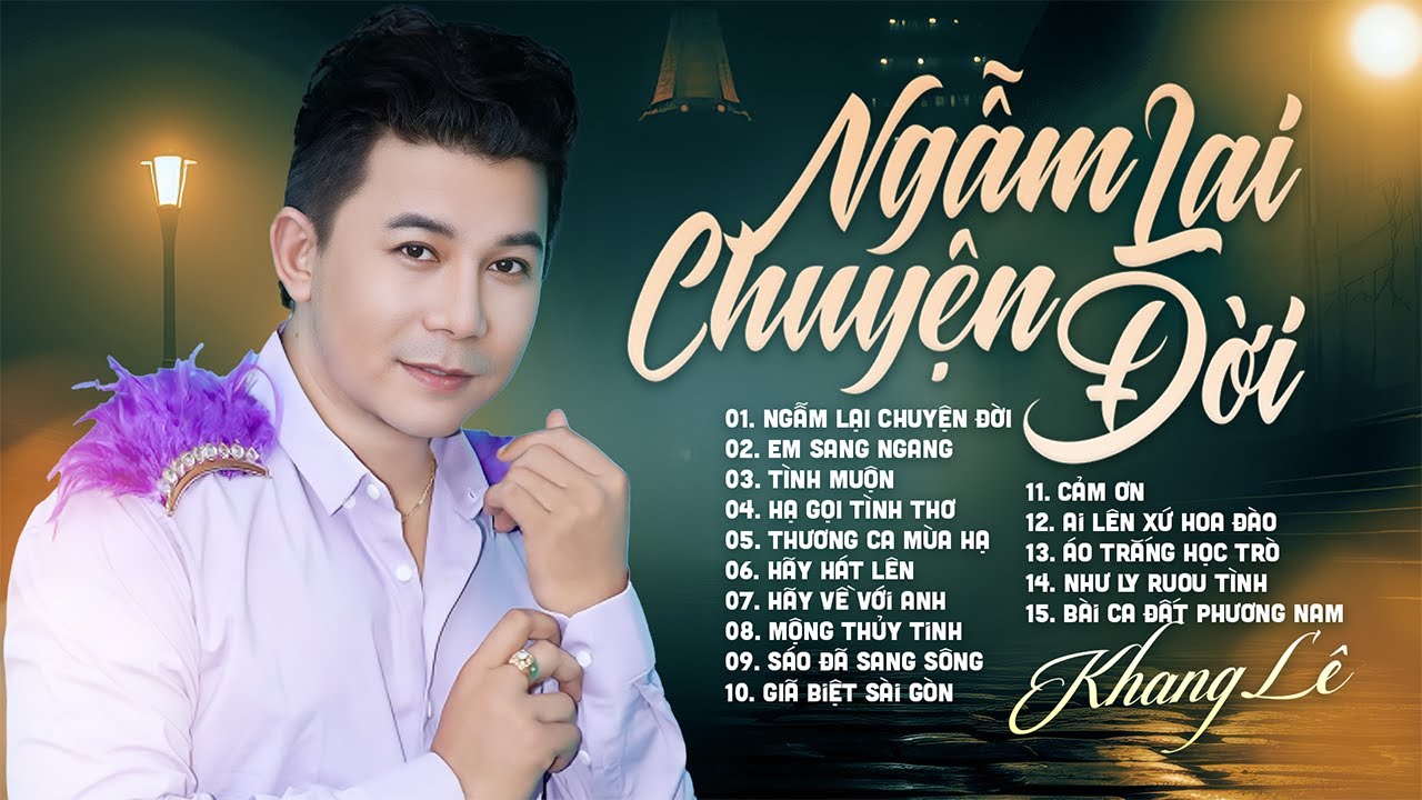 NGẪM LẠI CHUYỆN ĐỜI - Liên Khúc Trữ Tình Khang Lê Chọn Lọc Hay Nhất 2023 Nghe Là Nghiện