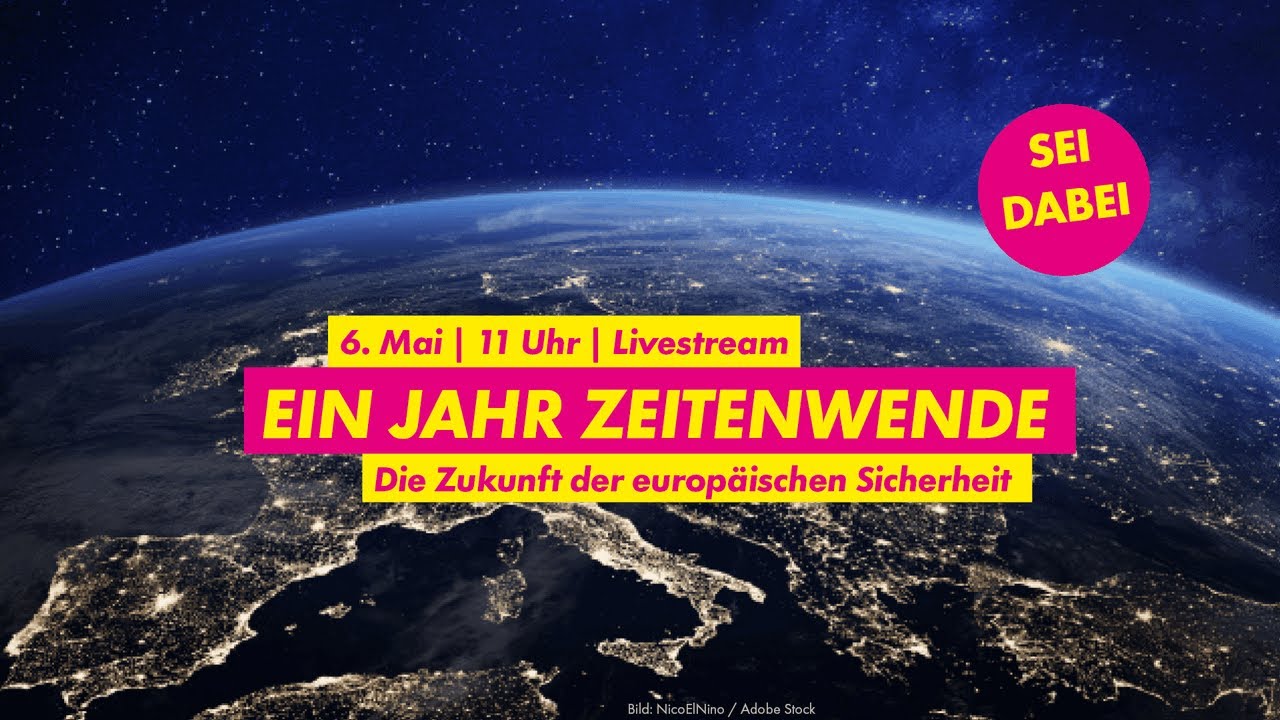 Ein Jahr Zeitenwende - Die Zukunft europäischer Sicherheit