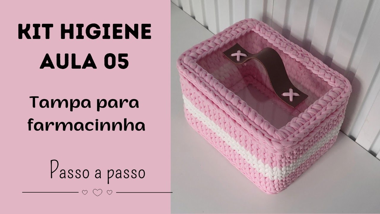 Kit Higiene | Aula 05 - Tampa para farmacinha com base acrílica