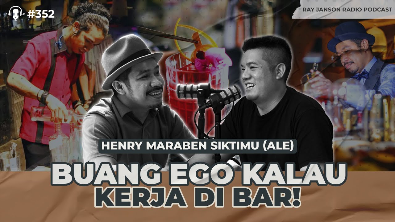 #352 BUANG EGO, KALAU KERJA DI BAR! WITH HENRY MARABEN SIKTIMU | RAY JANSON RADIO