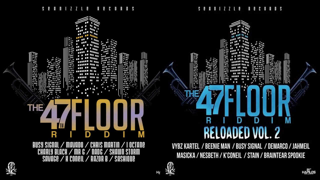 47TH Floor Riddim FULL PROMO ▶▶DEC 2016▶▶ (Seanizzle Records)  Mix by djeasy