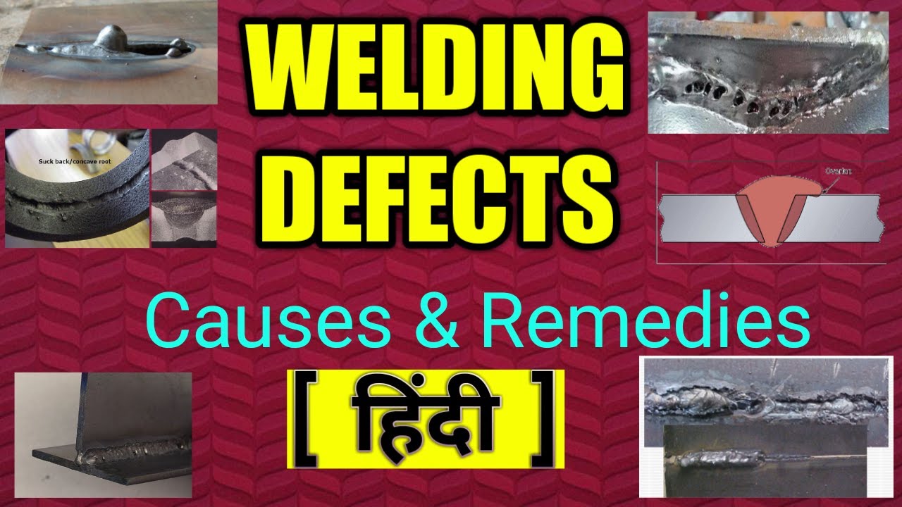 [Hindi] Welding Defects, Causes & Remedies.