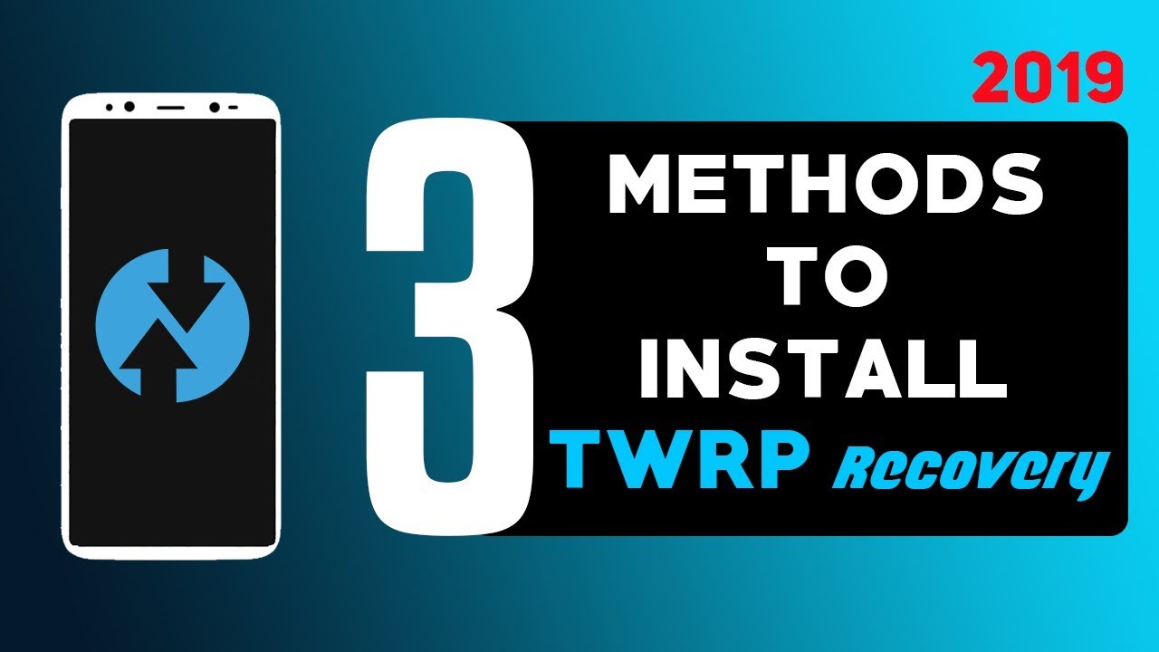 3 Methods to Upgrade or Install TWRP Recovery on any Samsung smartphone | 2019
