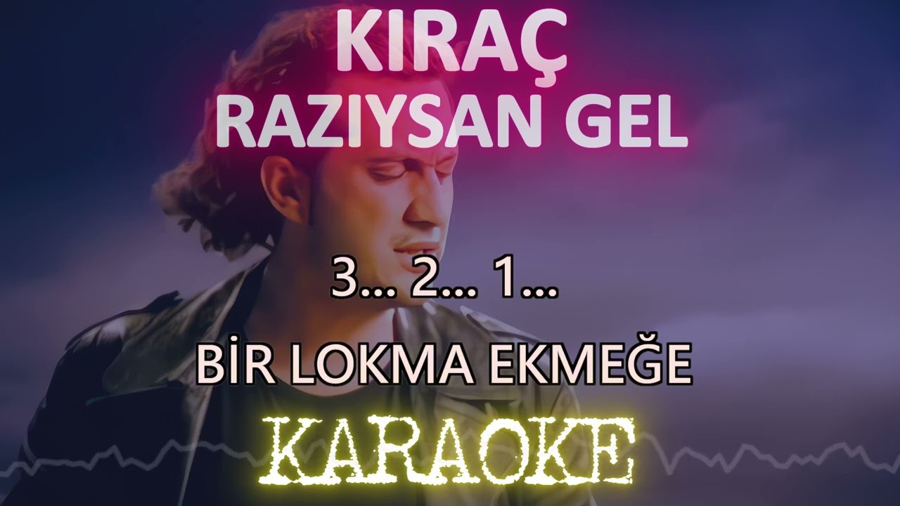 Kıraç - Razıysan Gel (Karaoke)