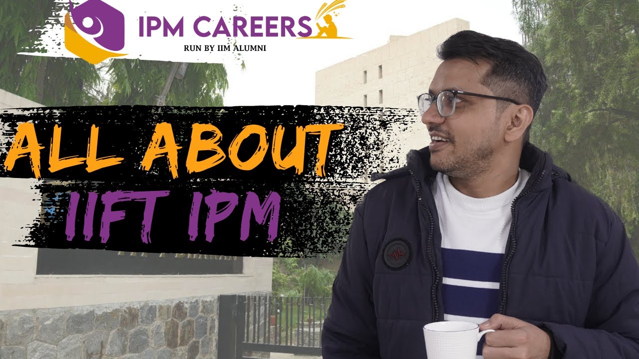 All about IIFT IPM Program || Honest Review by Ashutosh Sir || IPM Careers #ipmcareers