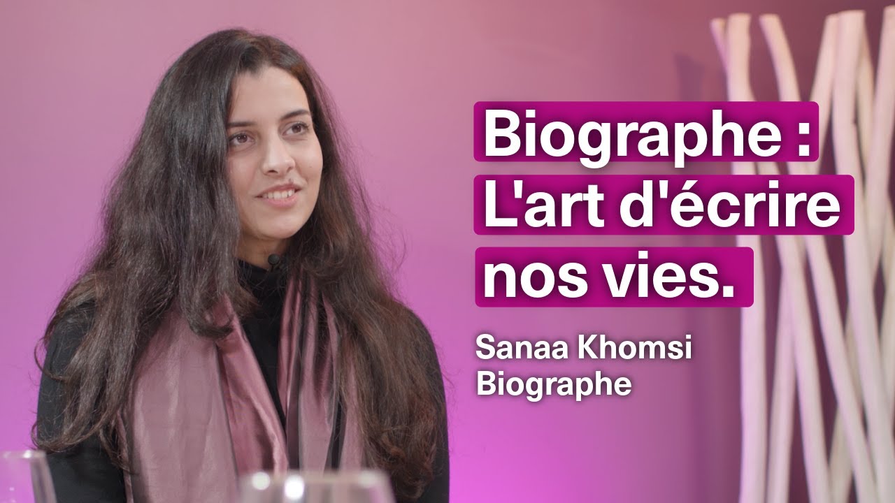 Biographe : L'art d'écrire nos vies. Interview de Sanaa Khomsi.