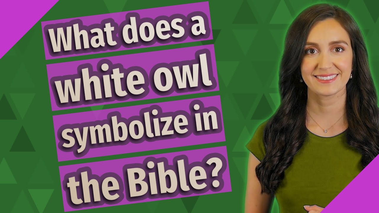 What does a white owl symbolize in the Bible?