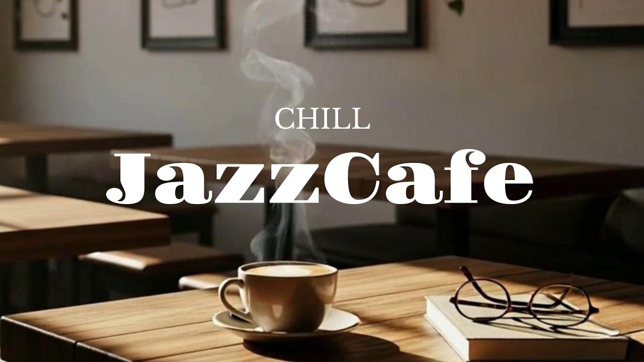 Soft Cafe Vibes ☕ Chill Coffee Jazz with Smooth Relaxing Instrumental