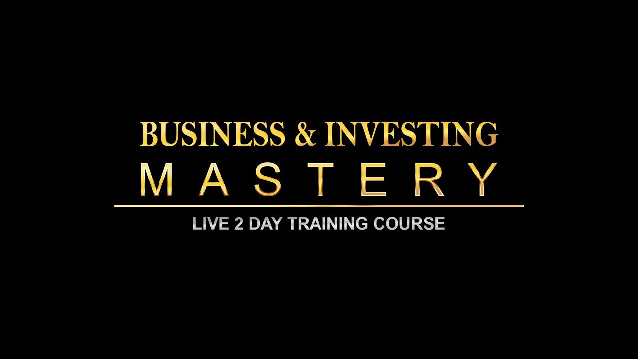 Business & Investing Mastery 2 Day Live Training