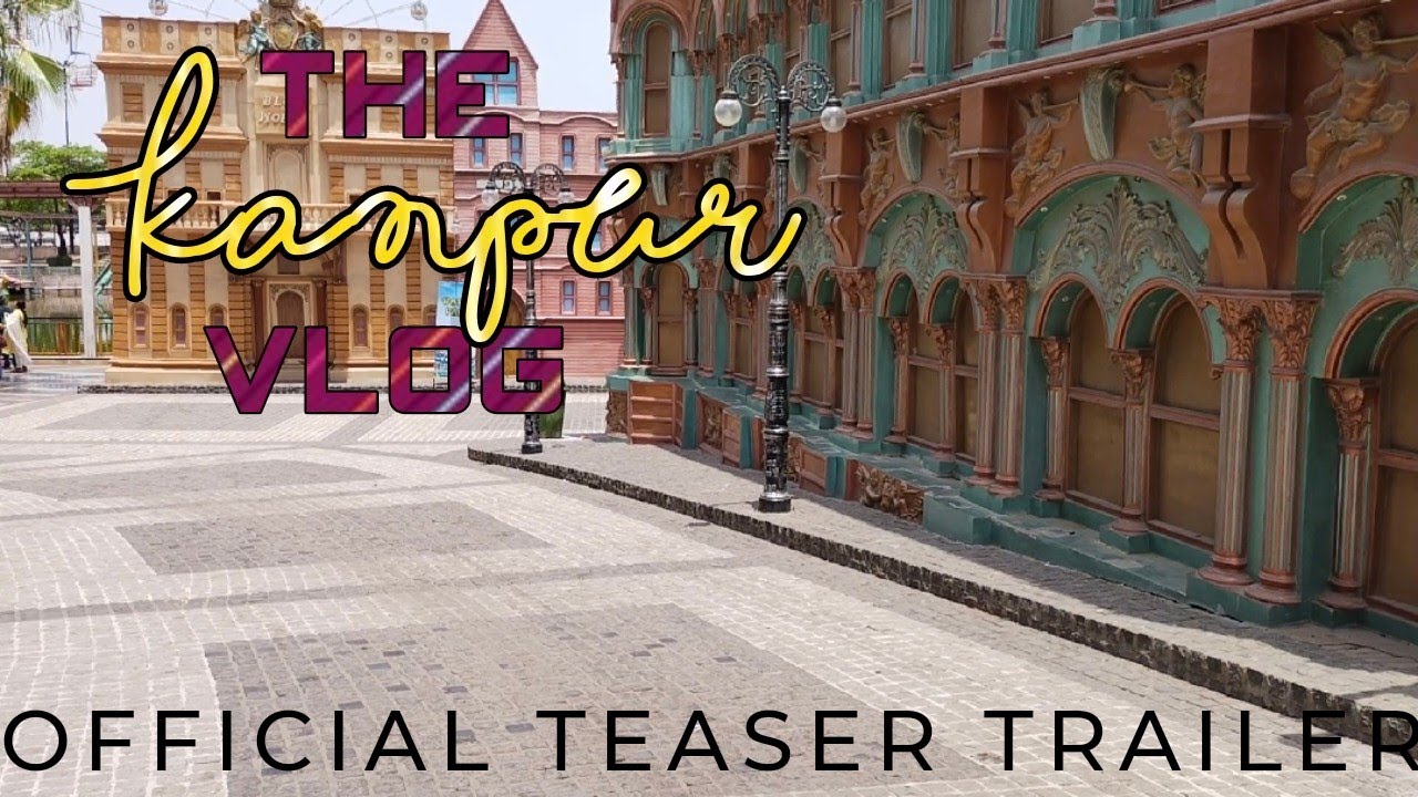 The Kanpur Vlog OFFICIAL TEASER TRAILER | Man of Forever