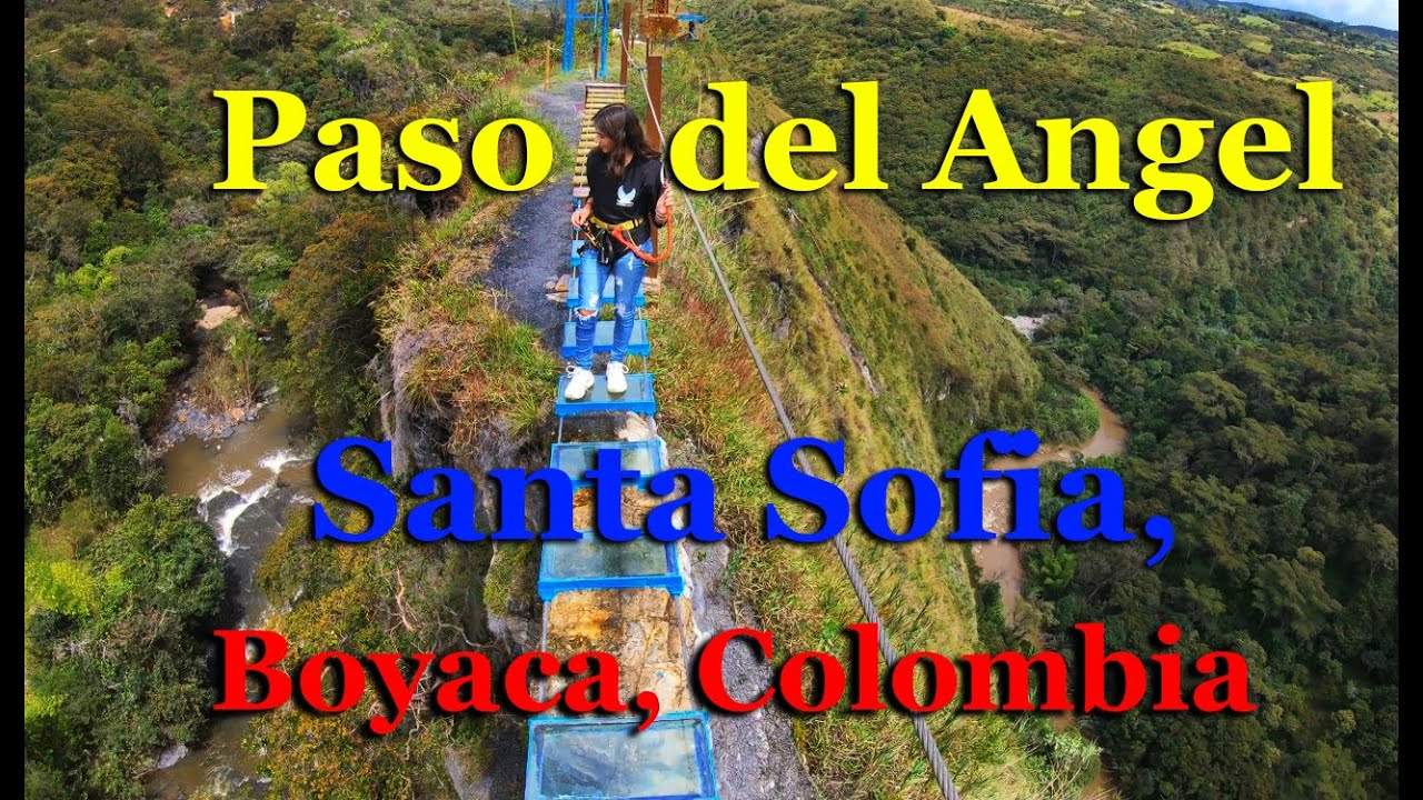 PASO DEL ANGEL - SANTA SOFIA COLOMBIA