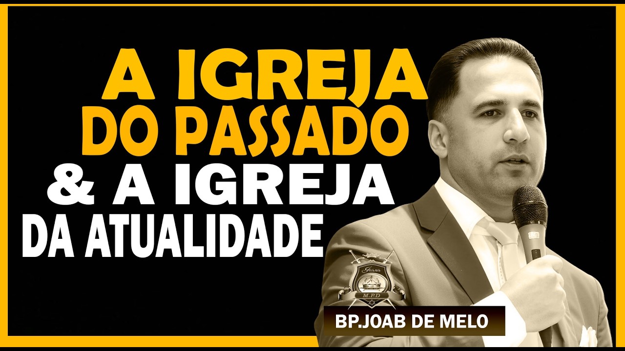 A IGREJA DO PASSADO & A IGREJA DA ATUALIDADE - UMA PALAVRA PARA REFLETIR SOBRE A VIDA 😭
